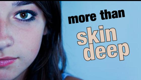  More than Skin Deep - discovering true femininity 
